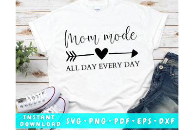 Mom Mode SVG, Mom Mode All Day Every Day SVG, Funny Mom SVG