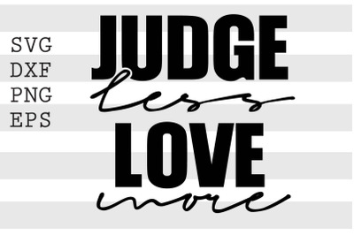 Judge less Love more SVG