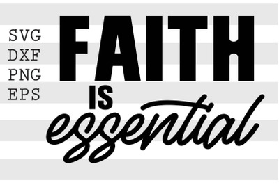 Faith is essential SVG