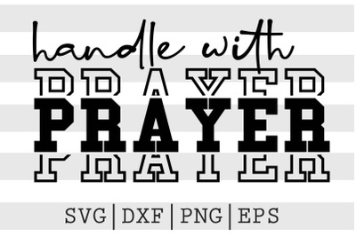 Handle with prayer SVG