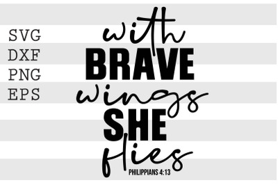 With brave wings she flies SVG