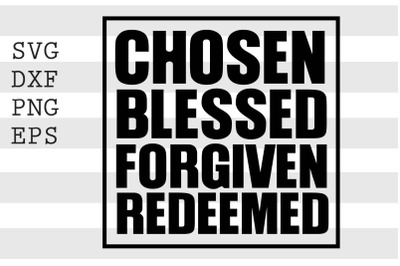 Chosen blessed forgiven redeemed SVG