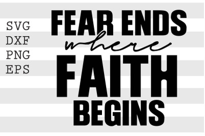 Fear ends where faith begins SVG