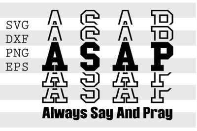 ASAP Always say and pray SVG