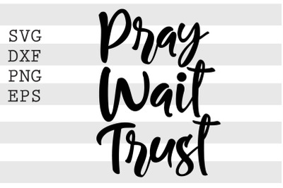 Pray wait trust SVG