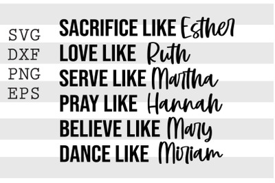 Sacrifice like Esther Love like Ruth Serve like ... SVG