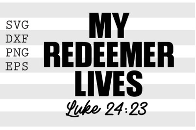 My redeemer lives SVG