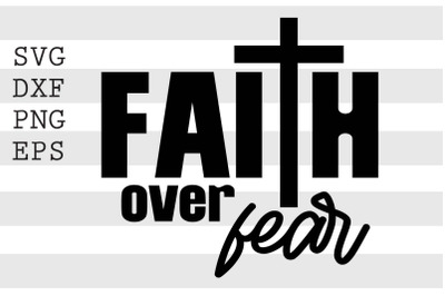 Faith over fear SVG