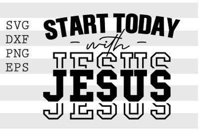 Start today with Jesus SVG