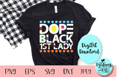 Dope black 1st lady svg, dope svg