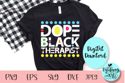 Dope black therapist svg, dope svg