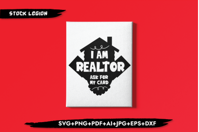 I Am Realtor Ask For My Card SVG