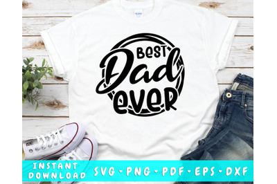 Best Dad Ever SVG, Father&#039;s Day SVG Cut File for Cricut