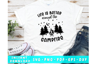 Life Is Better Around The Campfire SVG, Camping Quote SVG Cut File