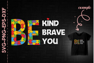 Be Kind Be Brave Be You