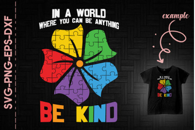 In A World You Can Be Anything Be Kind