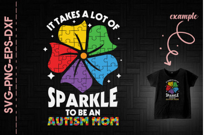 Takes A Lot Of sparkle Be An Autism Mom