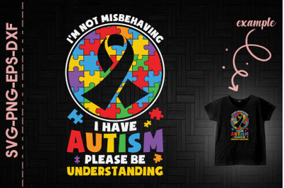 I&#039;m Not Misbehaving I Have Autism