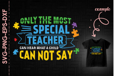 Only The Most Special Teacher Autism