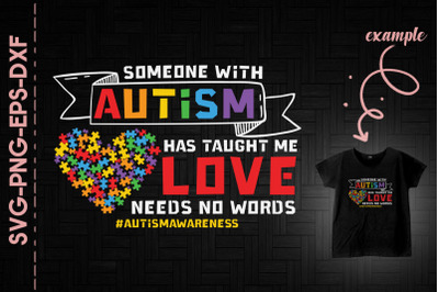 Love Needs No Words Autism Awareness