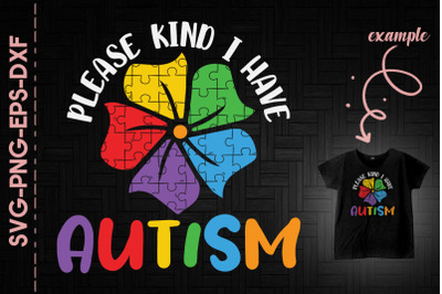 Please Kind I Have Autism