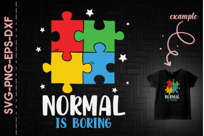 Normal Is Boring Autism Awareness Puzzle