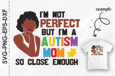 I&#039;m Not Perfect But I&#039;m A Autism Mom