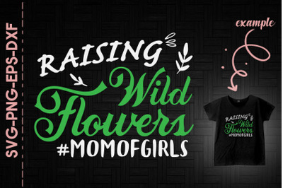 Raising Wild Flowers Mom Of Girls