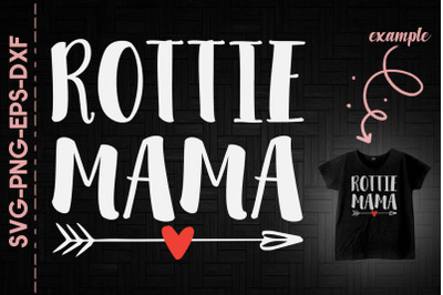 Rottie Mama Mother&#039;s Day Dog Mom