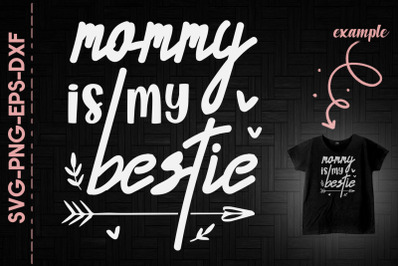 Mom Is My Bestie Mother&#039;s Day Gift