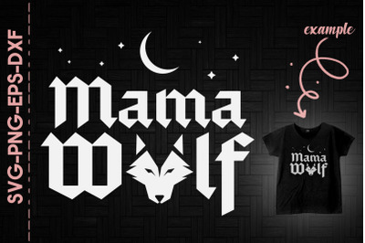 Mama Wolf Mother&#039;s Day Gift