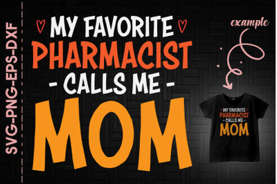 My Favorite Pharmacist Calls Me Mom