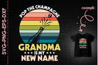 Pop The Champagne Grandma Is My New Name