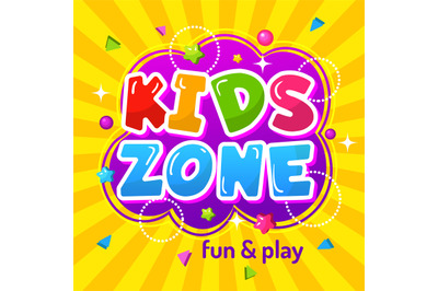 Kids zone. Promotional colorful game area poster happy childrens emble