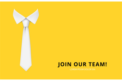 Join our team. Hiring and recruitment banner. Realistic white man tie