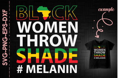 BLM Black Women Throw Shade Melanin