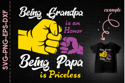 Being Grandpa Is An Honor Papa Priceless