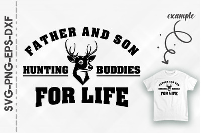 Father And Son Hunting Buddies For Life