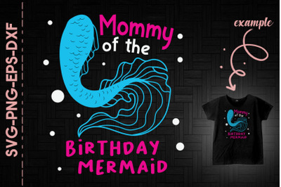 Mommy Of The Birthday Mermaid Mother Mom