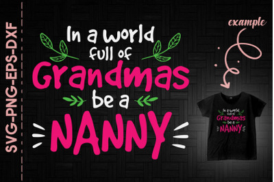 In A World Full Of Grandmas Be A Nanny