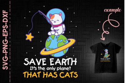 Save Earth Only Planet Has Cats Earth