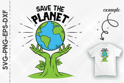 Save The Planet Earth Day Every Day