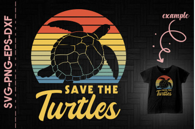 Save The Turtles Protect The Ocean