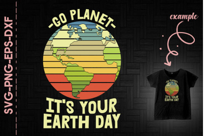 Go Planet It&amp;&23;039;s Your Earth Day Retro