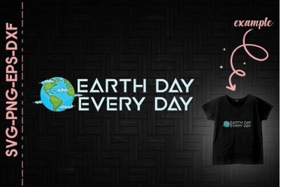 Earth Day Every Day Blue Green Earth