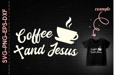 Coffee and Jesus Christian Love God