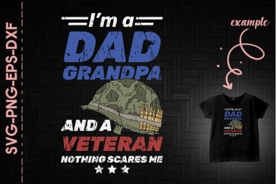 I&#039;m A Dad Grandpa and A Veteran US Army