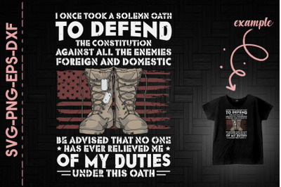 I Once Took A Solemn Oath To Defend USA