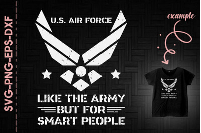 US Air Force Veteran Army Smart People