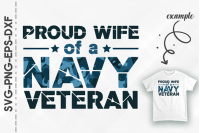 Proud Wife Of A Navy Veteran Camouflage